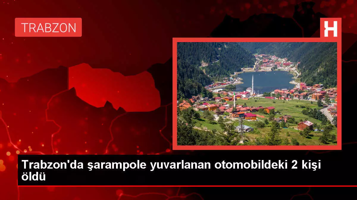 Trabzon'da otomobil şarampole yuvarlandı: 2 ölü, 1 yaralı