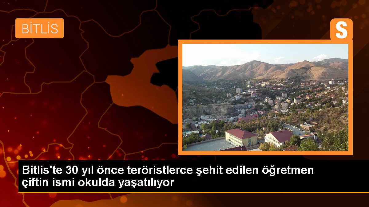 Bitlis\'te 30 yıl önce teröristlerce şehit edilen öğretmen çiftin ismi okulda yaşatılıyor