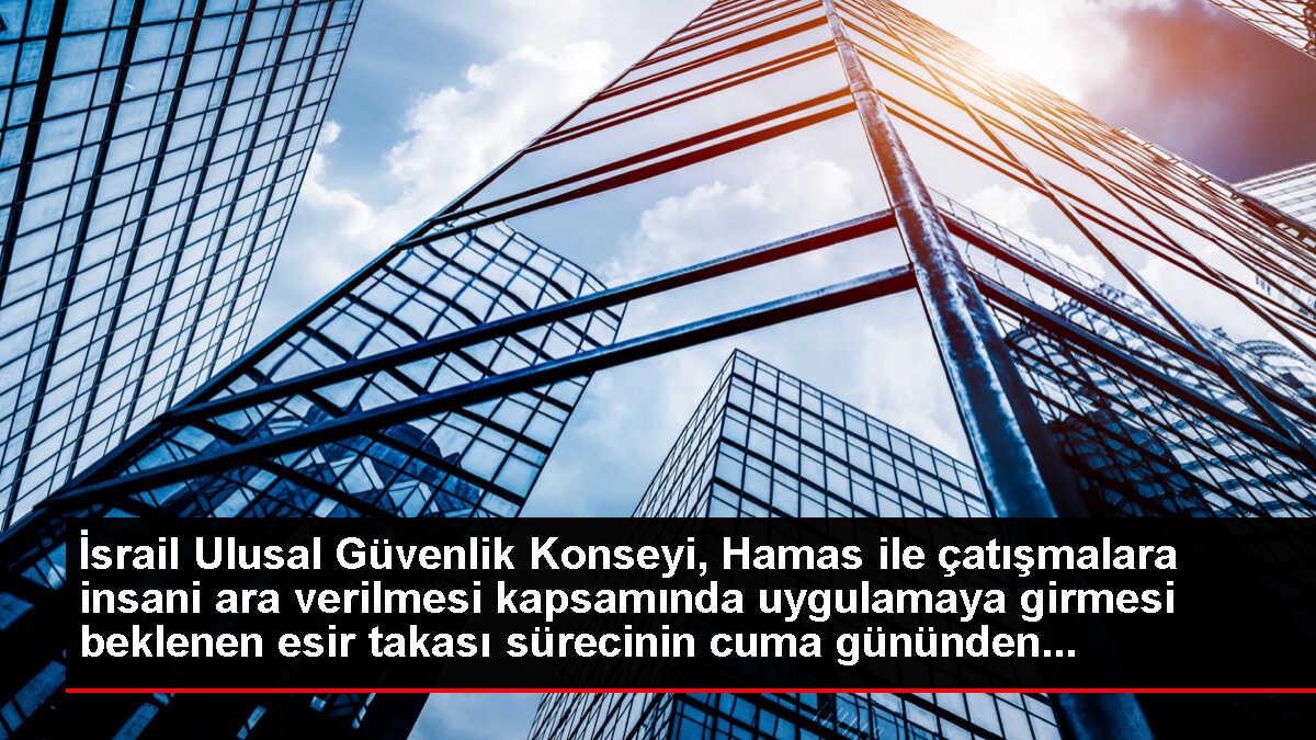 İsrail Ulusal Güvenlik Konseyi, Hamas ile çatışmalara insani ara verilmesi kapsamında uygulamaya girmesi beklenen esir takası sürecinin cuma gününden...