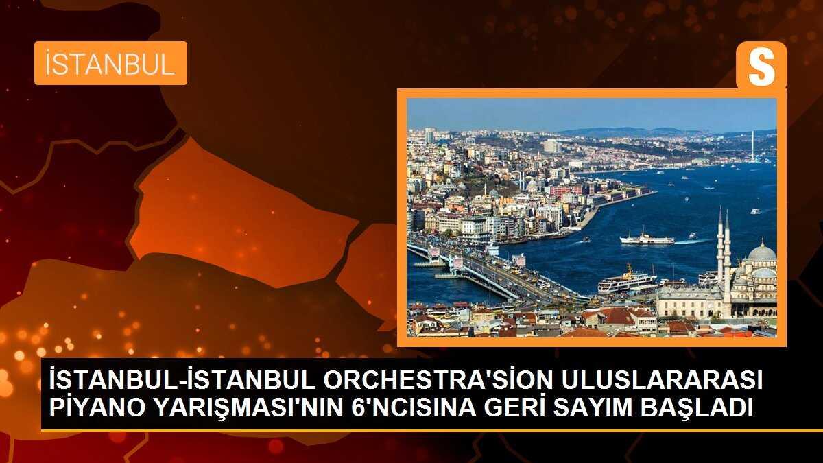 İSTANBUL-İSTANBUL ORCHESTRA\'SİON ULUSLARARASI PİYANO YARIŞMASI\'NIN 6\'NCISINA GERİ SAYIM BAŞLADI