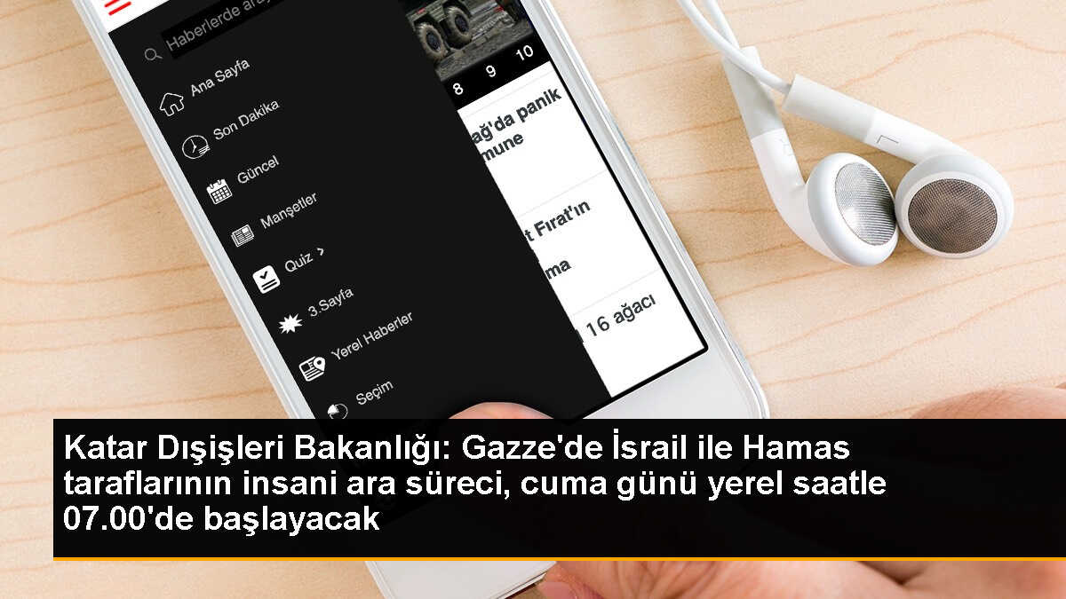 Katar Dışişleri Bakanlığı: Gazze\'de İsrail ile Hamas taraflarının insani ara süreci, cuma günü yerel saatle 07.00\'de başlayacak