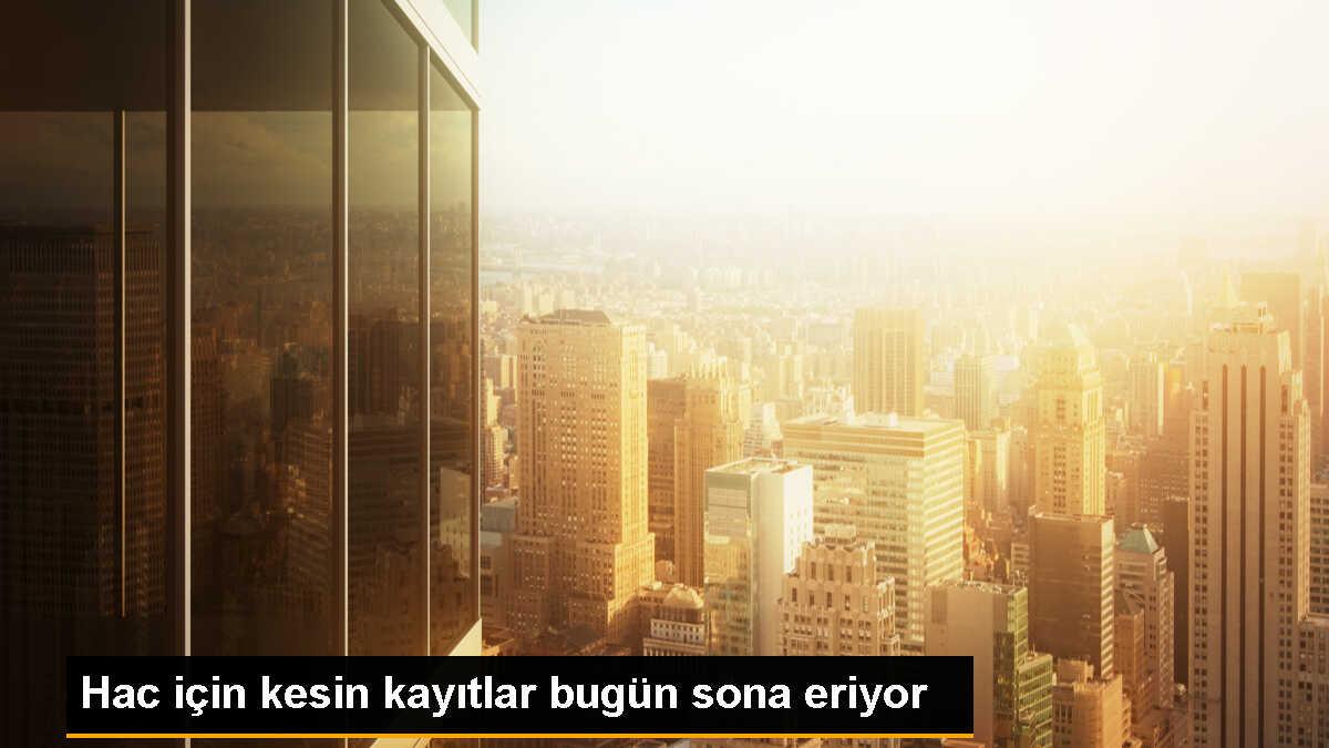 2024 Yılı Hacı Kayıt İşlemleri Bugün Sona Eriyor