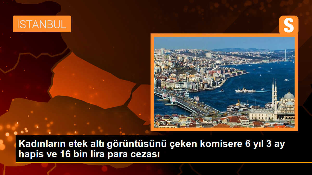 Komisere 6 yıl 3 ay hapis cezası