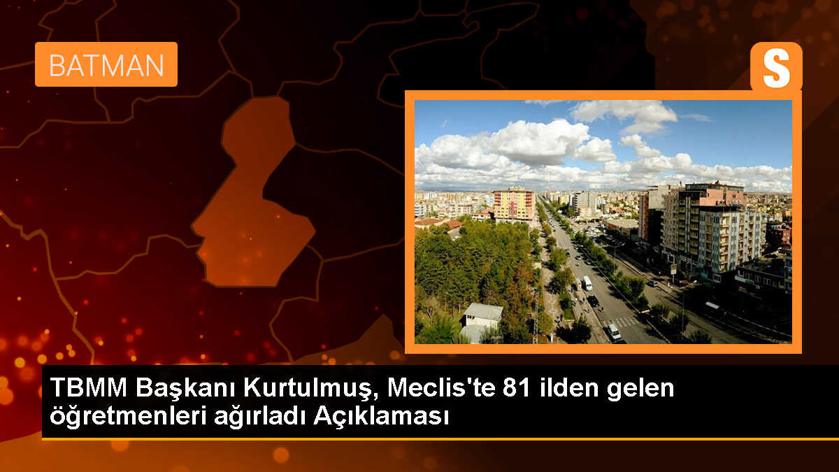 TBMM Başkanı Kurtulmuş, Meclis\'te 81 ilden gelen öğretmenleri ağırladı Açıklaması
