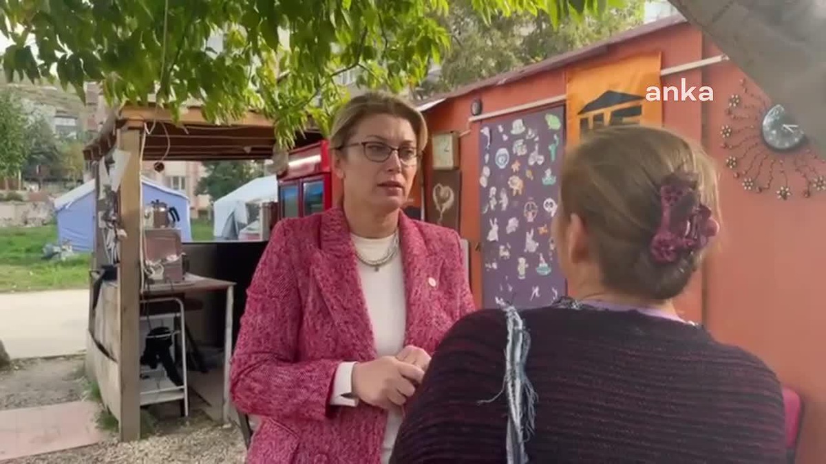 CHP Milletvekili Asu Kaya, depremzedenin sorunlarını dinledi
