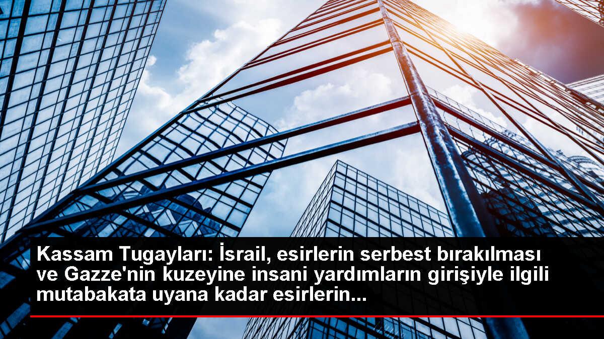 Kassam Tugayları: İsrail, esirlerin serbest bırakılması ve Gazze'nin kuzeyine insani yardımların girişiyle ilgili mutabakata uyana kadar esirlerin...