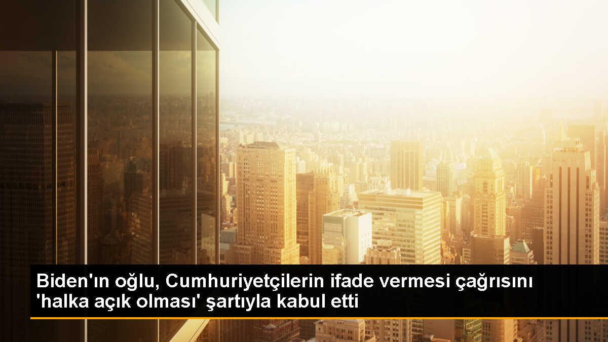 Biden\'ın oğlu, Cumhuriyetçilerin ifade vermesi çağrısını \'halka açık olması\' şartıyla kabul etti