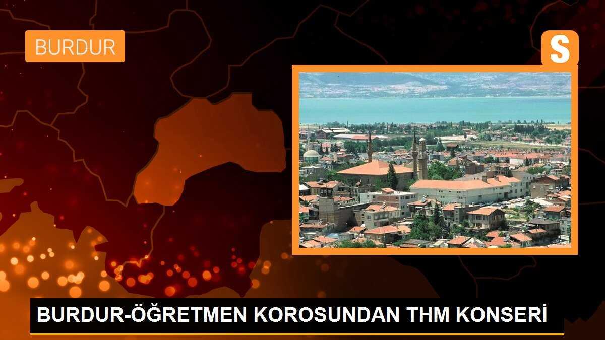 BURDUR-ÖĞRETMEN KOROSUNDAN THM KONSERİ