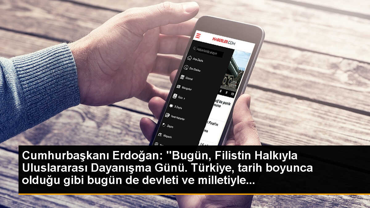 Cumhurbaşkanı Erdoğan: "Bugün, Filistin Halkıyla Uluslararası Dayanışma Günü. Türkiye, tarih boyunca olduğu gibi bugün de devleti ve milletiyle...