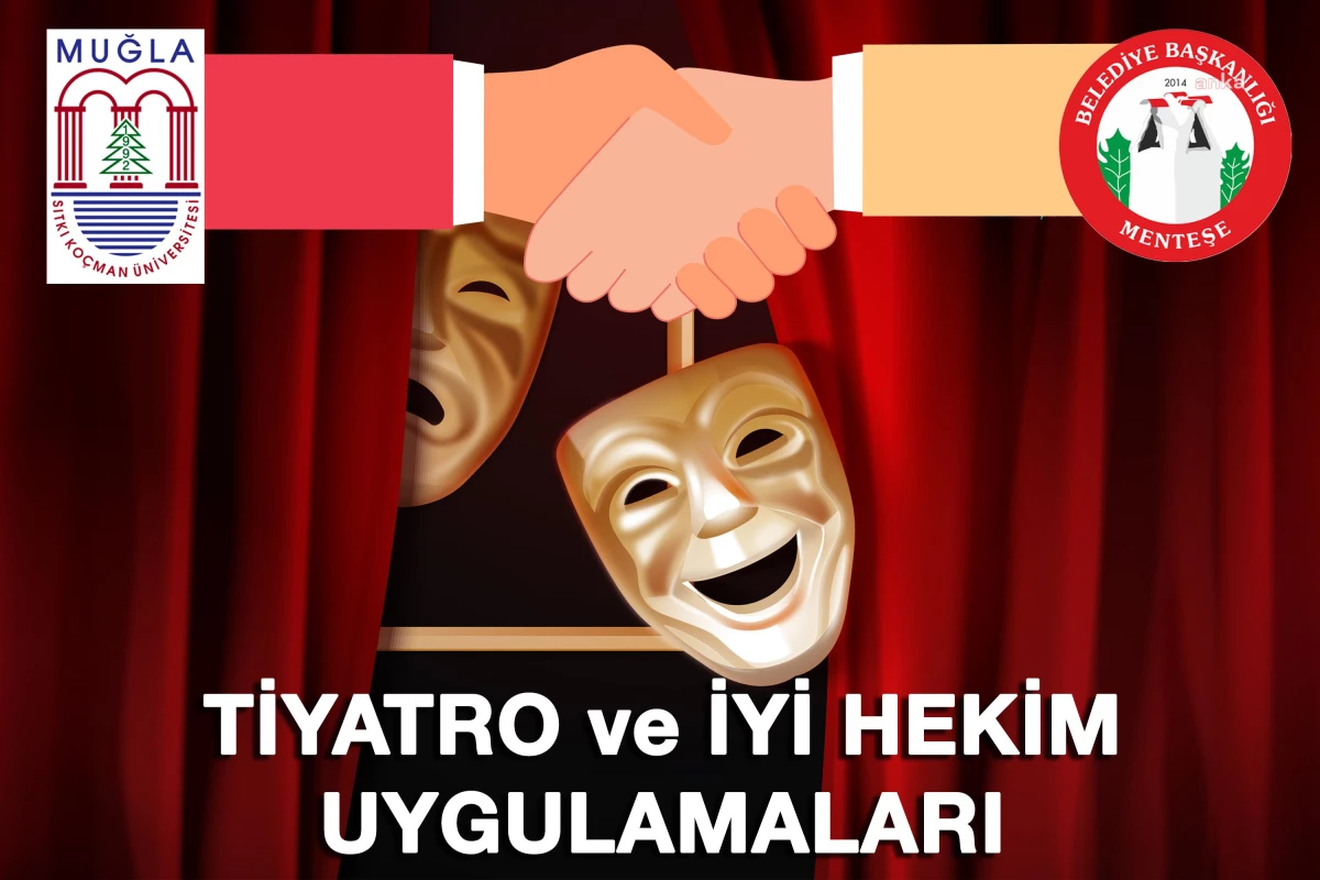 Menteşe Belediyesi, Muğla Sıtkı Koçman Üniversitesi Tıp Fakültesi\'ne tiyatro eğitmeni ve danışmanlık desteği sağlayacak