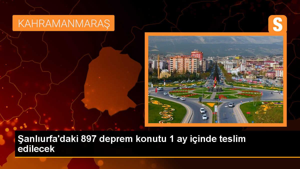 Şanlıurfa\'da depremden etkilenen konutlar teslim edilecek