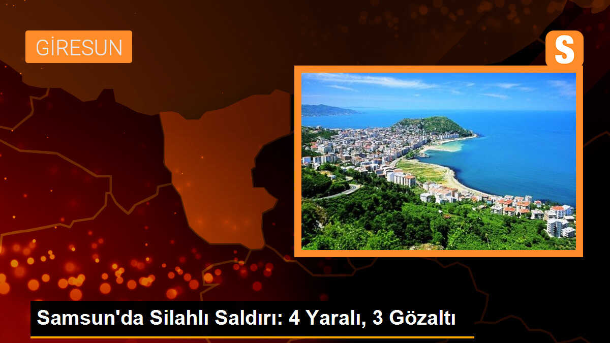 Samsun\'da silahlı saldırı: 3 kişi gözaltına alındı