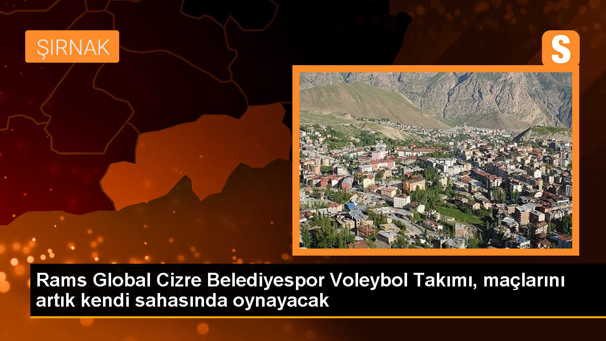 Rams Global Cizre Belediyespor, yeni salonda ilk maçına çıkacak