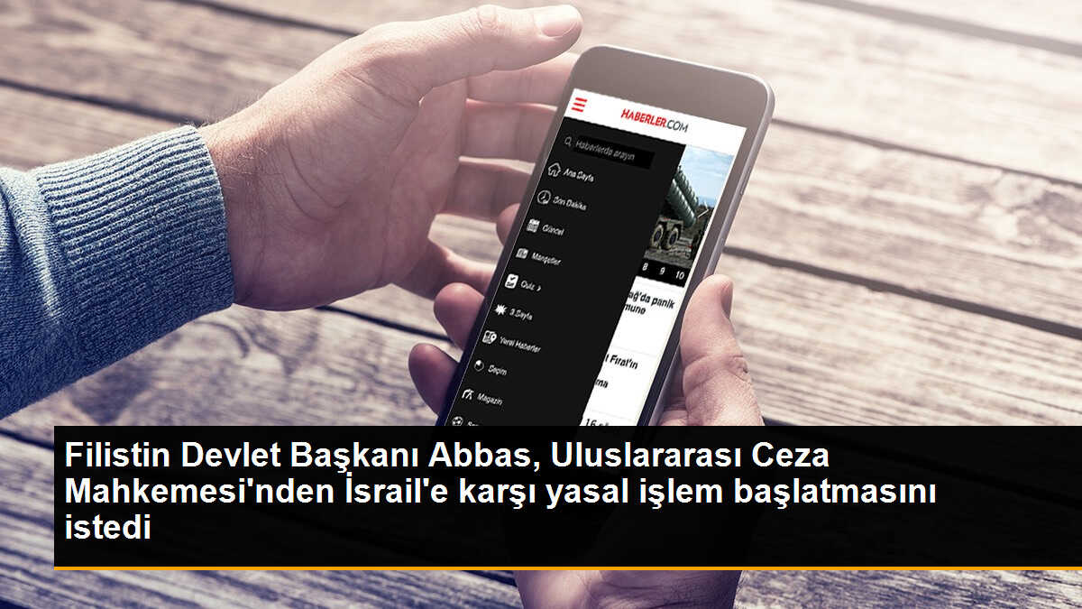 Filistin Devlet Başkanı Abbas, Uluslararası Ceza Mahkemesi\'nden İsrail\'e karşı yasal işlem başlatmasını istedi