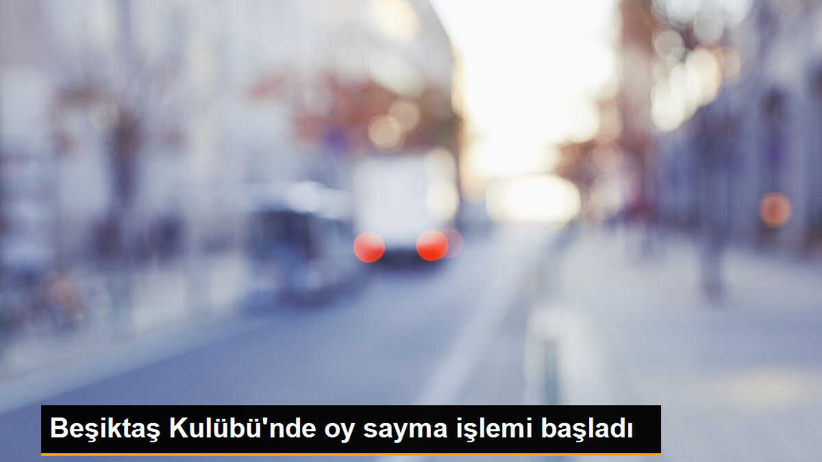 Beşiktaş Kulübü Olağanüstü Seçimli Genel Kurulunda Oy Sayma İşlemi Başladı