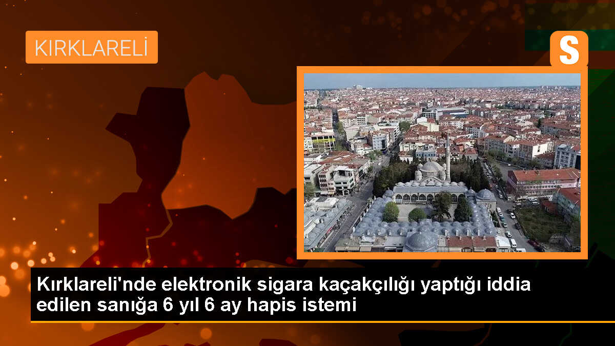 Kırklareli\'nde elektronik sigara kaçakçılığı yargılanacak