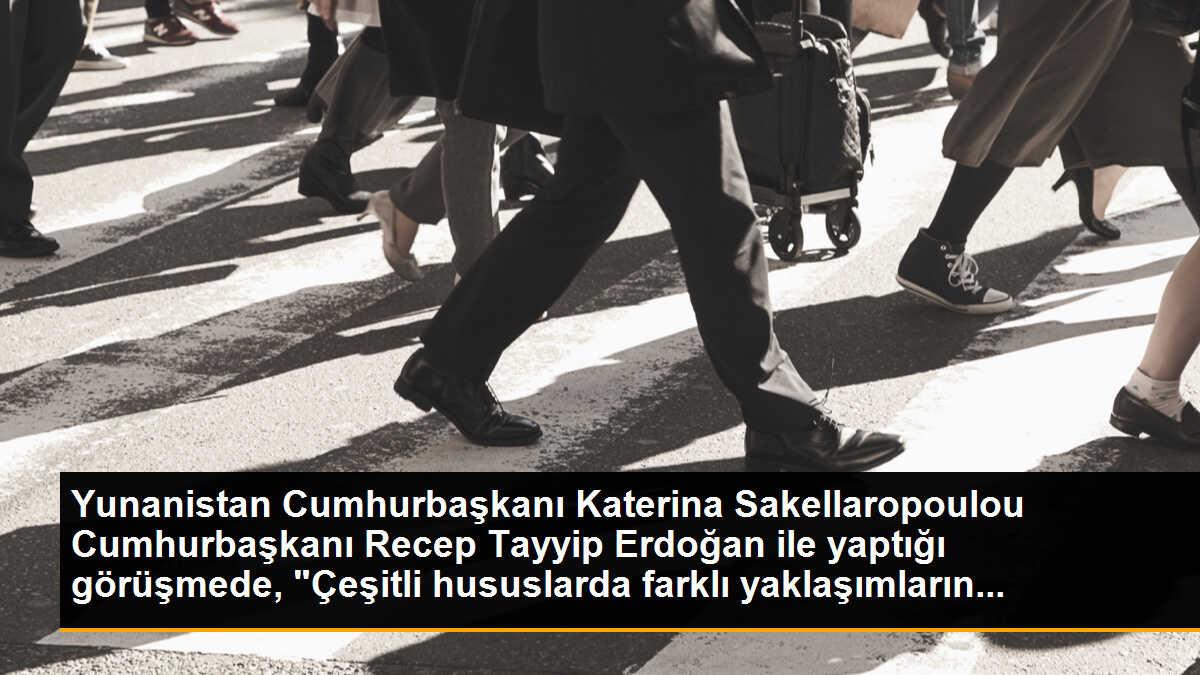 Yunanistan Cumhurbaşkanı Katerina Sakellaropoulou Cumhurbaşkanı Recep Tayyip Erdoğan ile yaptığı görüşmede, "Çeşitli hususlarda farklı yaklaşımların...
