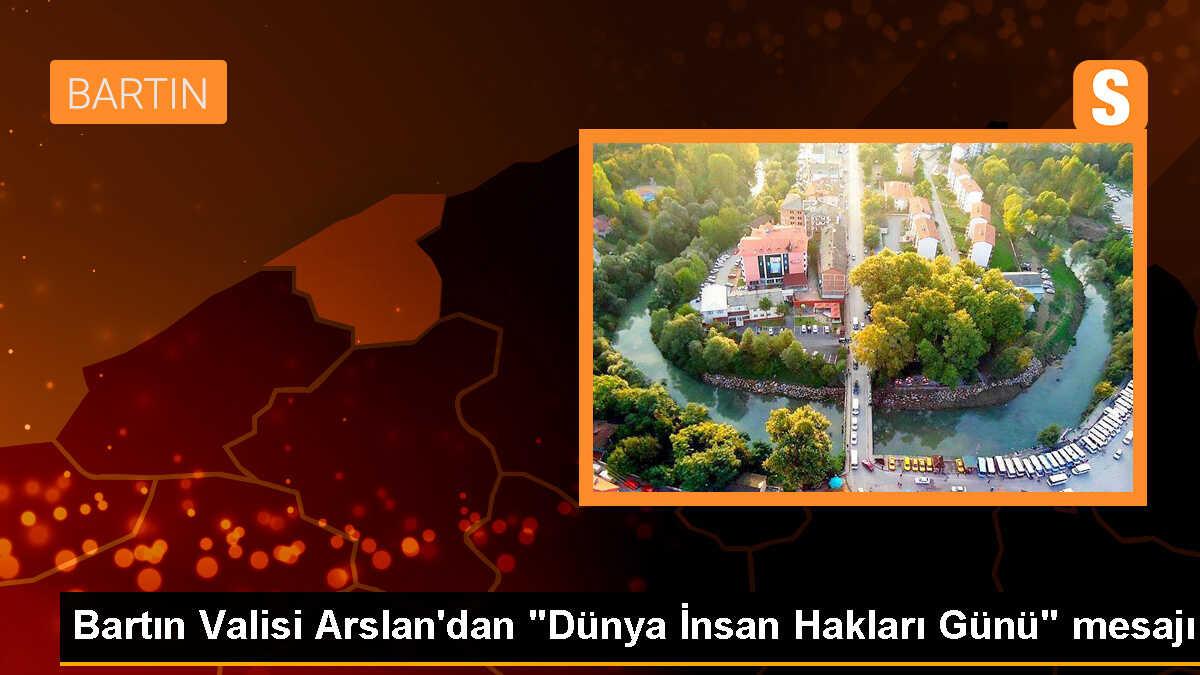 Bartın Valisi Nurtaç Arslan\'dan Dünya İnsan Hakları Günü Mesajı