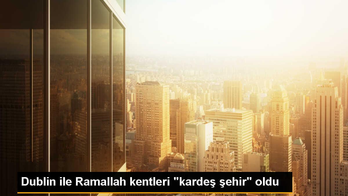 Dublin ile Ramallah kardeş şehir oldu