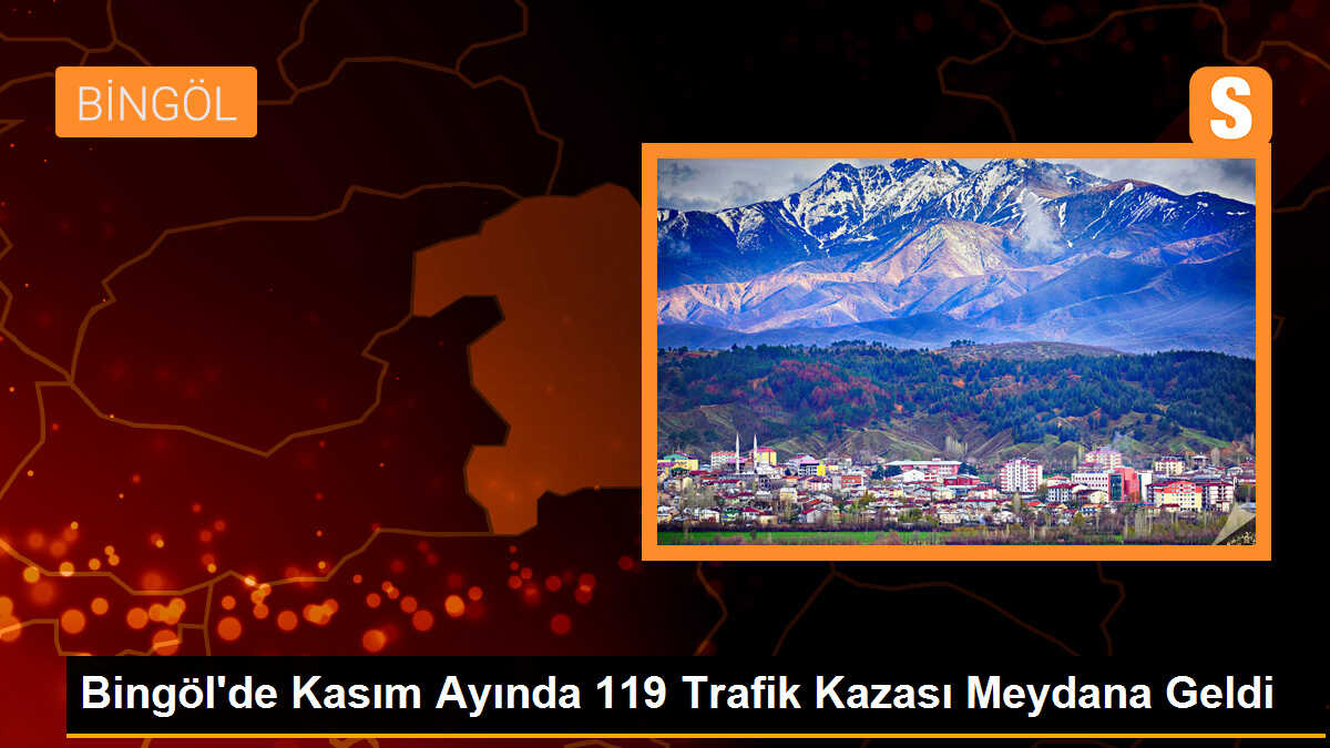 Bingöl\'de Kasım Ayında 119 Trafik Kazası Meydana Geldi