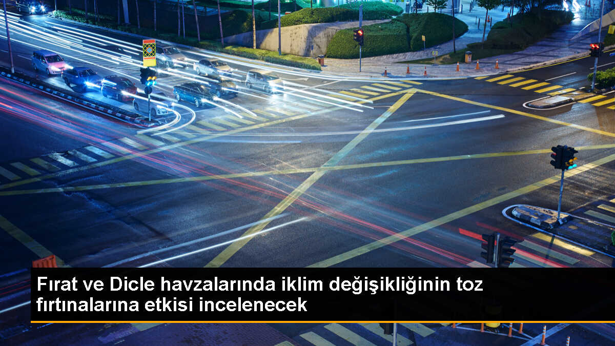 Fırat ve Dicle havzalarında iklim değişikliğinin toz fırtınalarına etkisi incelenecek