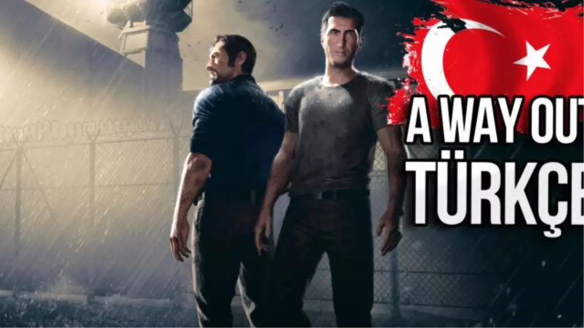 A Way Out Türkçe Yama Nasıl Yapılır?
