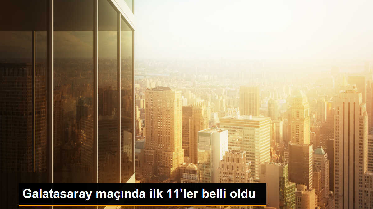 Galatasaray ve Kopenhag\'ın UEFA Şampiyonlar Ligi maçı için ilk 11\'leri belli oldu