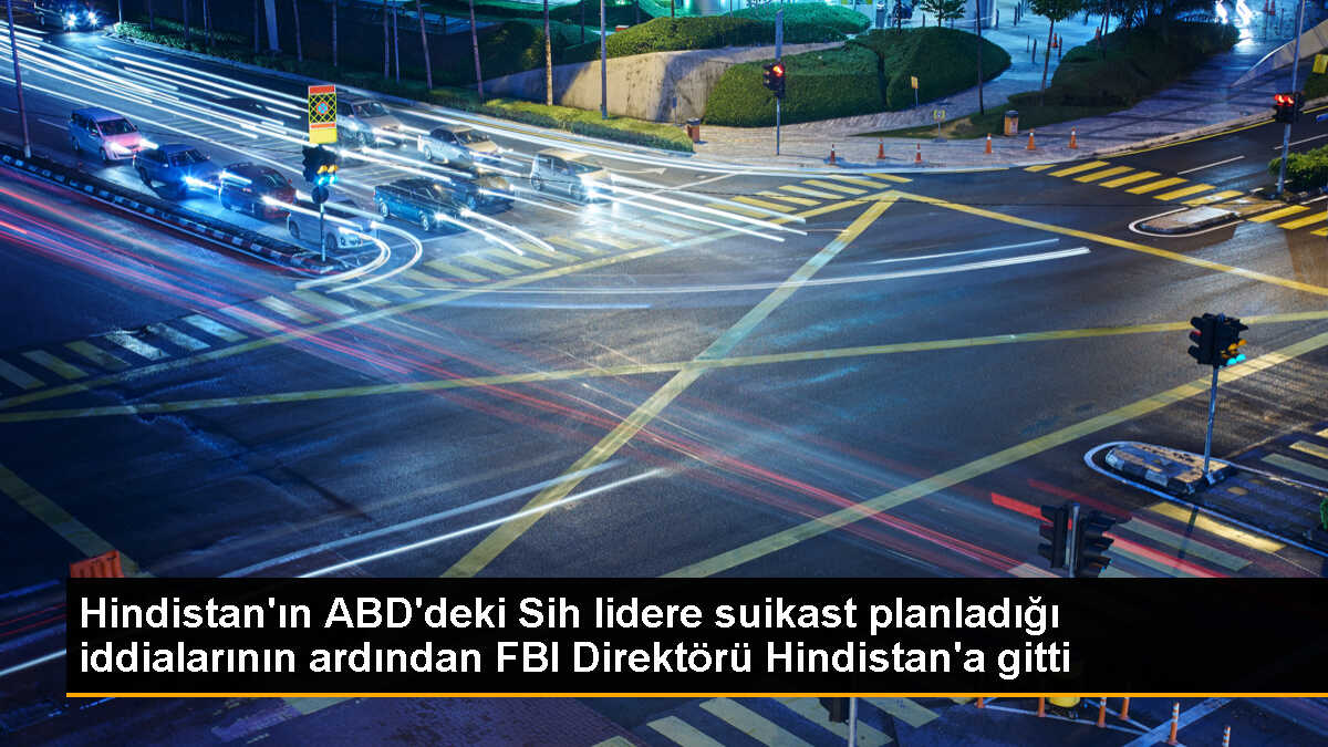 FBI Direktörü Hindistan\'a Sih lider suikast planı iddialarıyla gitti