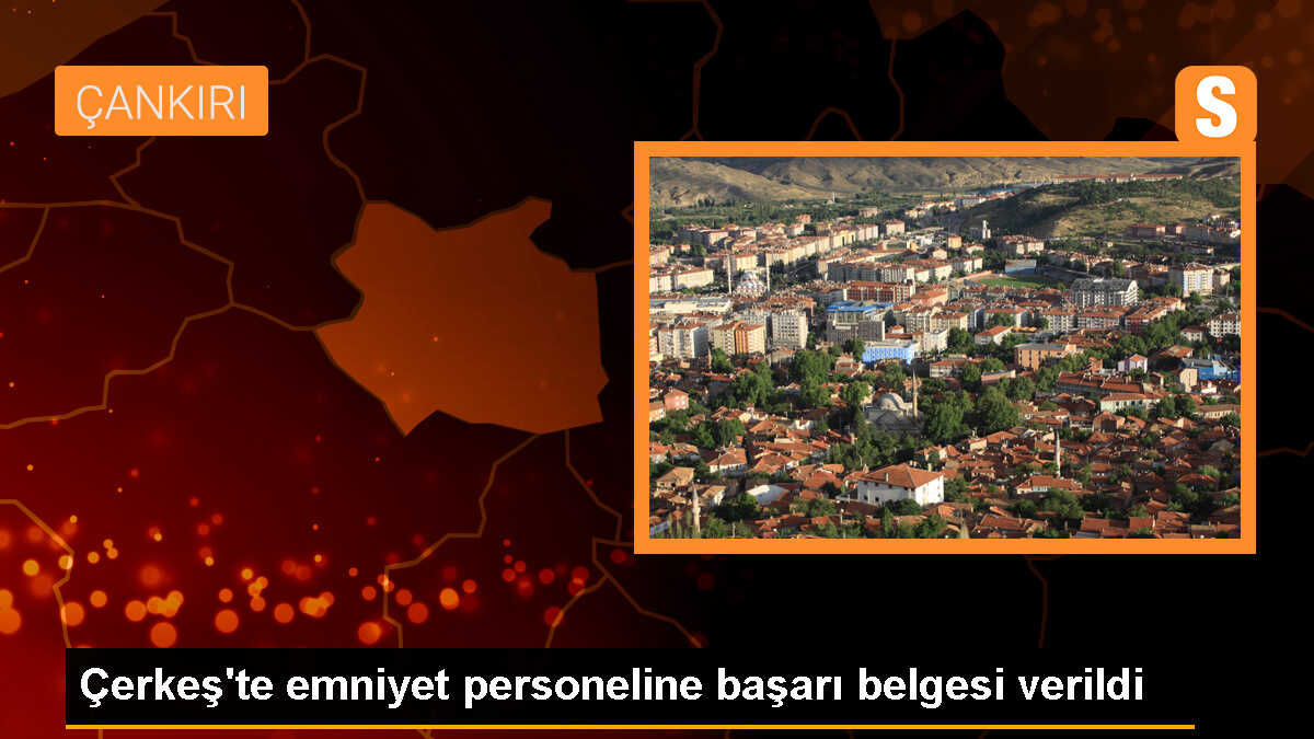 Çankırı Valisi Emniyet Personeline Başarı ve Üstün Başarı Belgeleri Takdim Etti