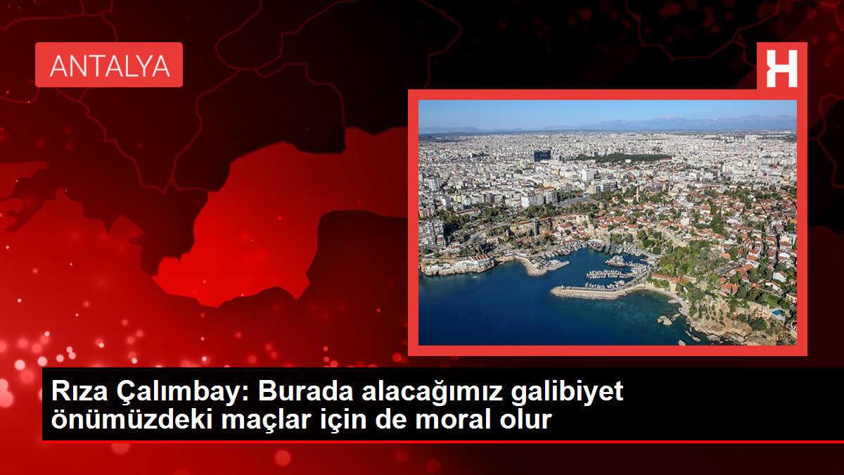 Rıza Çalımbay: Burada alacağımız galibiyet önümüzdeki maçlar için de moral olur