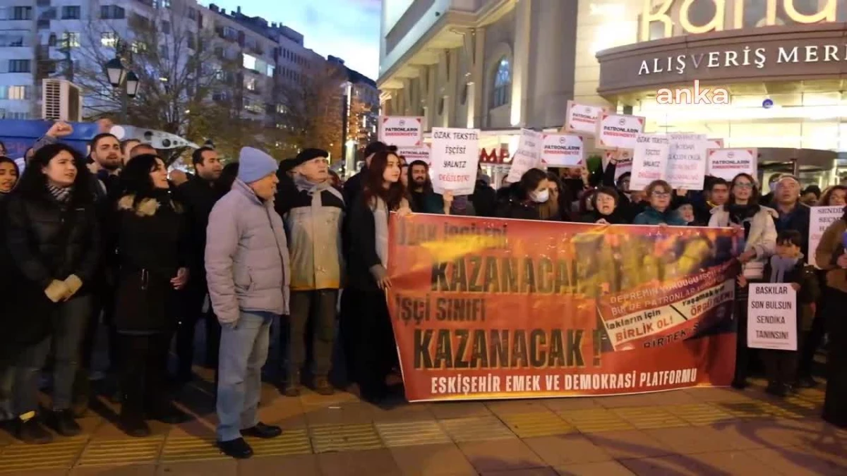 Eskişehir Emek ve Demokrasi Platformu Özak Tekstil İşçileri İçin Yürüyüş Düzenledi