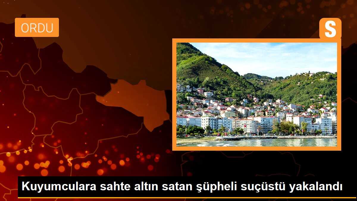 Kuyumculara sahte altın satan şüpheli suçüstü yakalandı