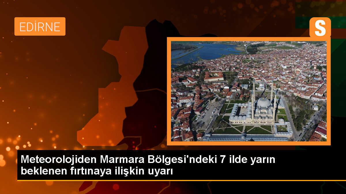 Marmara Bölgesi\'nde fırtına uyarısı
