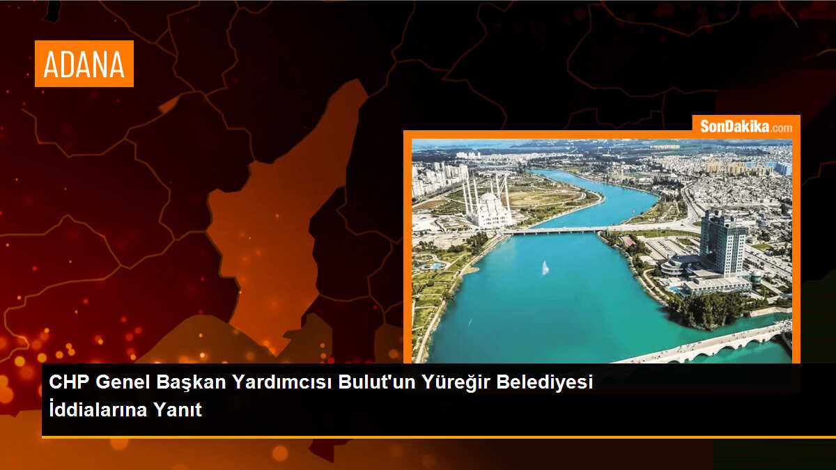 Yüreğir Belediyesi, CHP Genel Başkan Yardımcısı hakkında suç duyurusunda bulundu