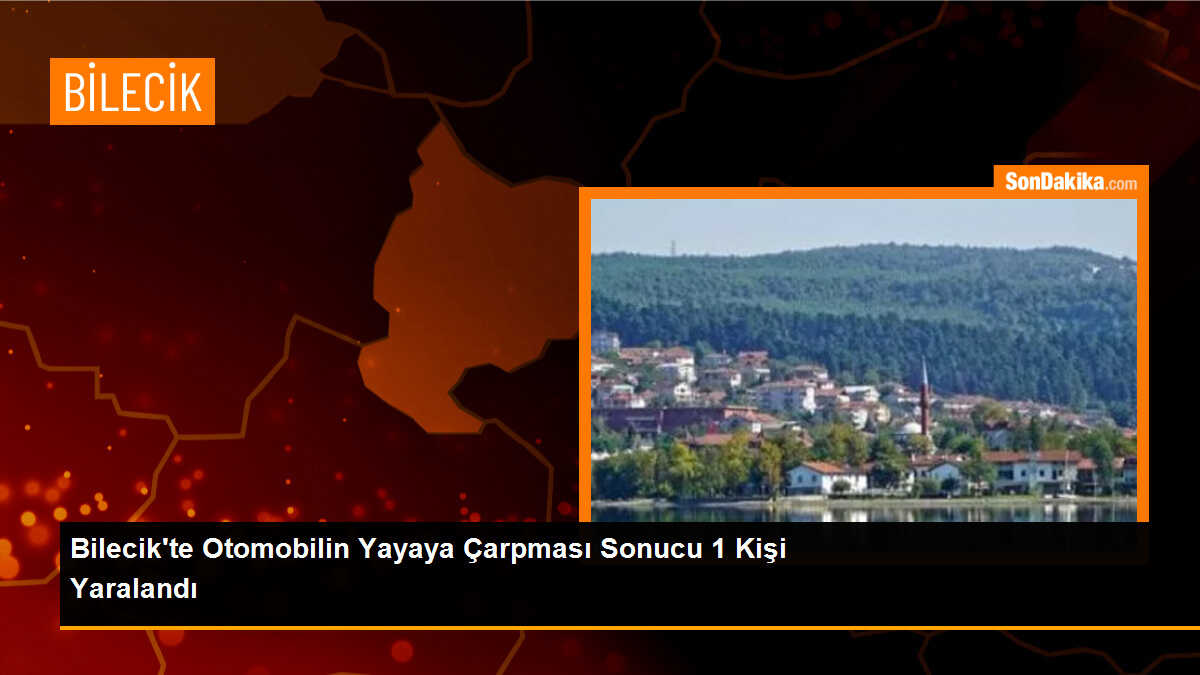 Bilecik\'te otomobilin yayaya çarpması sonucu 1 kişi yaralandı