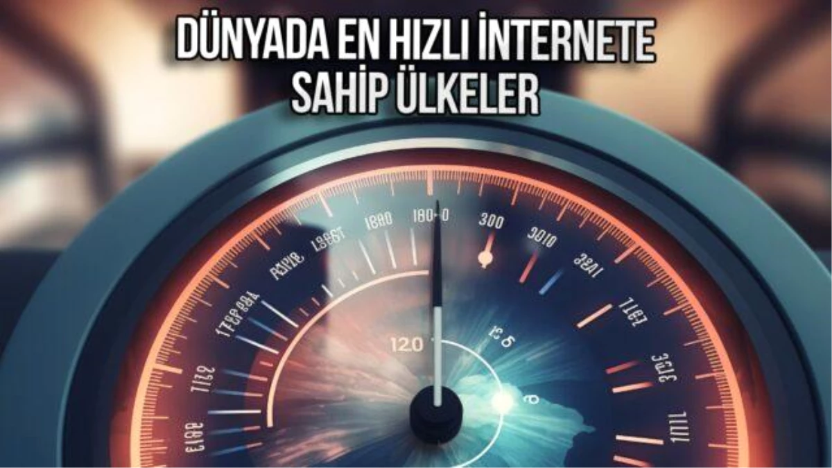 Dünyada En Hızlı İnternete Sahip Ülkeler - Kasım 2023