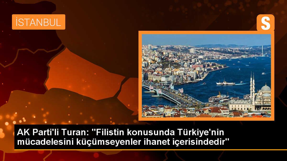Hasan Turan: Filistin konusunda masum sivillerin yanında durmayanlar ihanet içerisinde