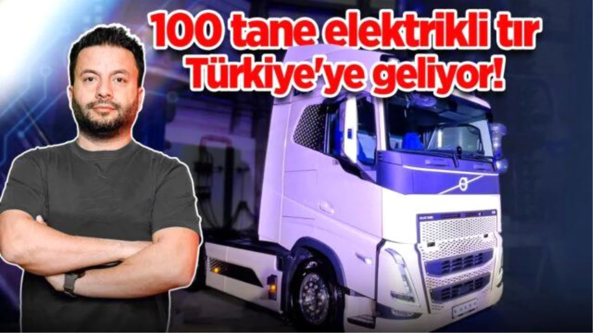 Türkiye\'de 100 elektrikli tırı kim aldı?