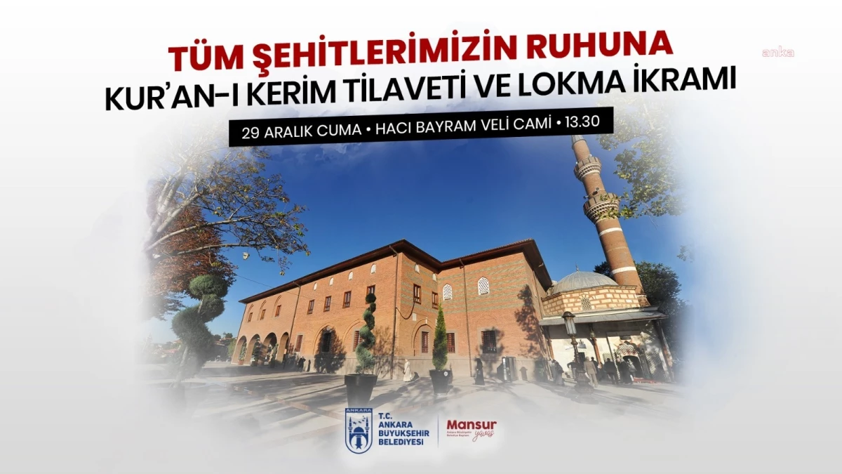Ankara Büyükşehir Belediyesi, Şehitler İçin Kuran-ı Kerim Okutacak ve Lokma Dağıtacak