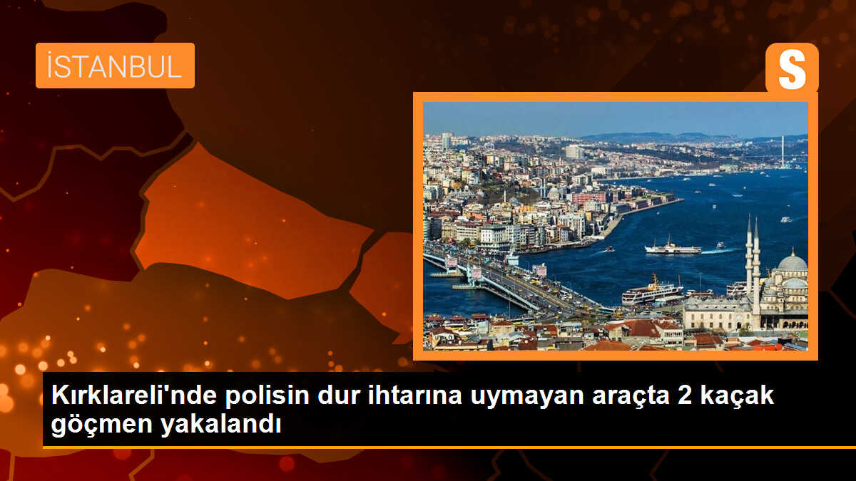 Kırklareli\'nde polis dur ihtarına uymayan araçta 2 kaçak göçmen yakalandı