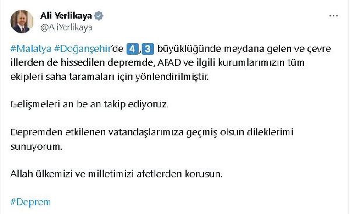 İçişleri Bakanı Ali Yerlikaya: "Malatya Doğanşehir\'de 4,3 büyüklüğünde meydana gelen ve çevre illerden de hissedilen depremde, AFAD ve ilgili...