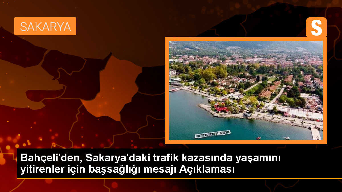 MHP Genel Başkanı Devlet Bahçeli, Kuzey Marmara Otoyolu\'ndaki trafik kazası için başsağlığı mesajı yayımladı