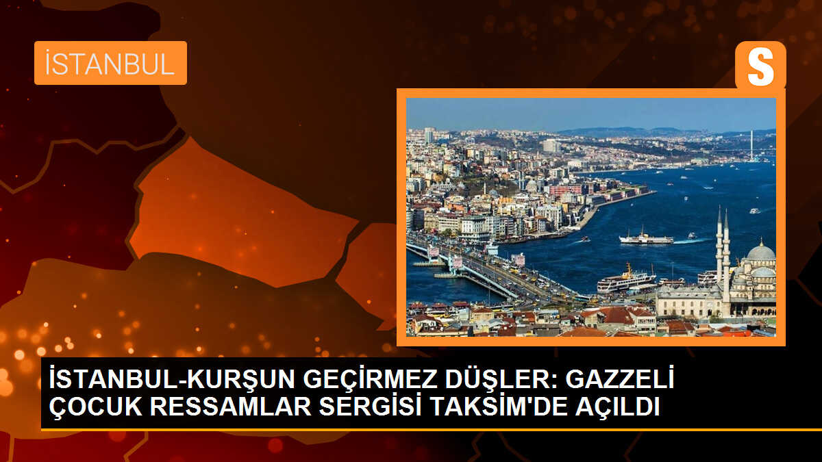 Cumhurbaşkanlığı İletişim Başkanlığı tarafından düzenlenen \'Kurşun Geçirmez Düşler: Gazzeli Çocuk Ressamlar Sergisi\' Taksim Meydanı\'nda açıldı