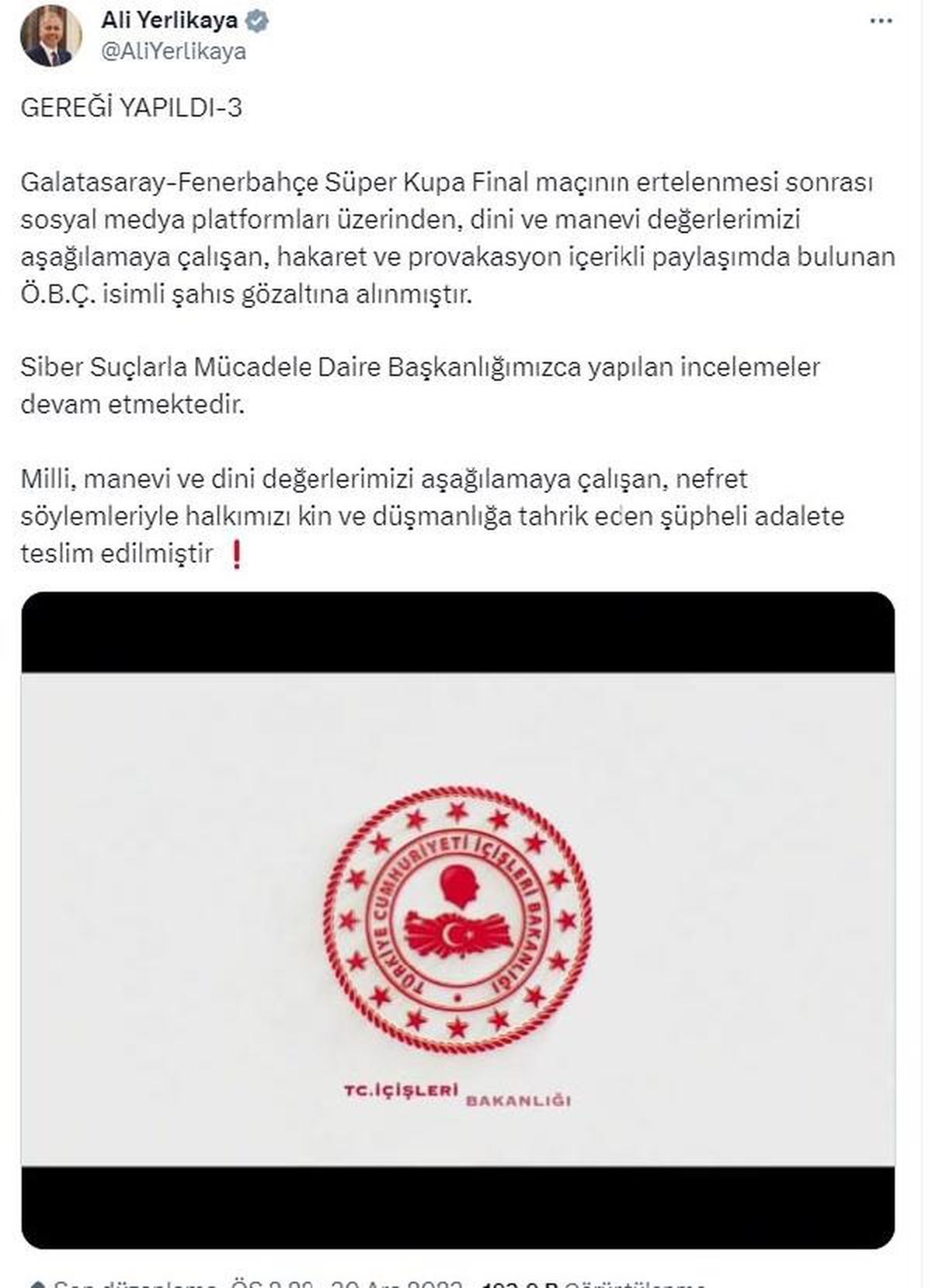 İçişleri Bakanı Ali Yerlikaya, Süper Kupa Final maçının ertelenmesi sonrası provokasyon içerikli paylaşım yapan şahıs gözaltına alındı