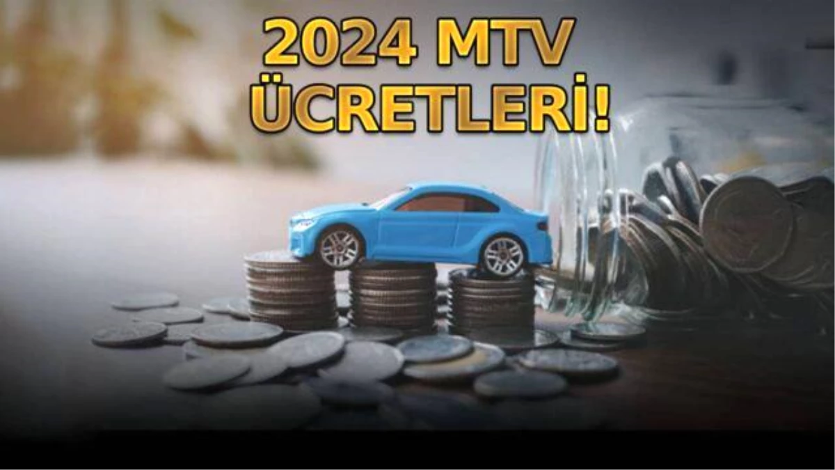 2024 Motorlu Taşıtlar Vergisi (MTV) Ücretleri Belli Oldu