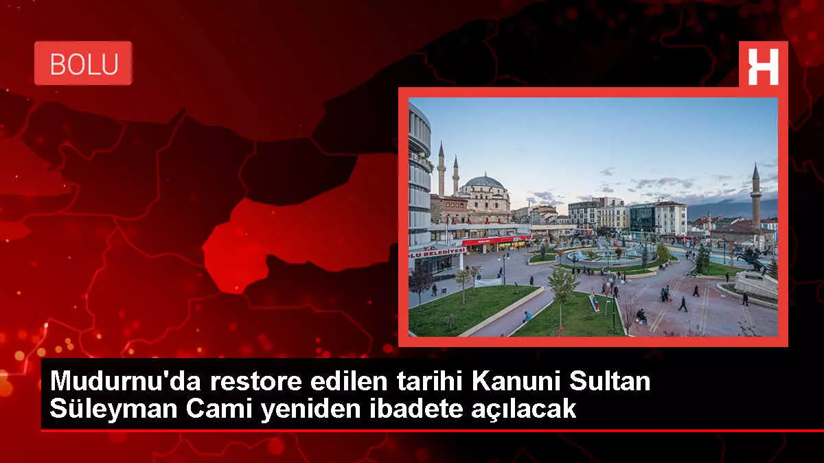 Mudurnu'da restore edilen Kanuni Sultan Süleyman Cami, yeni yılda ibadete açılacak