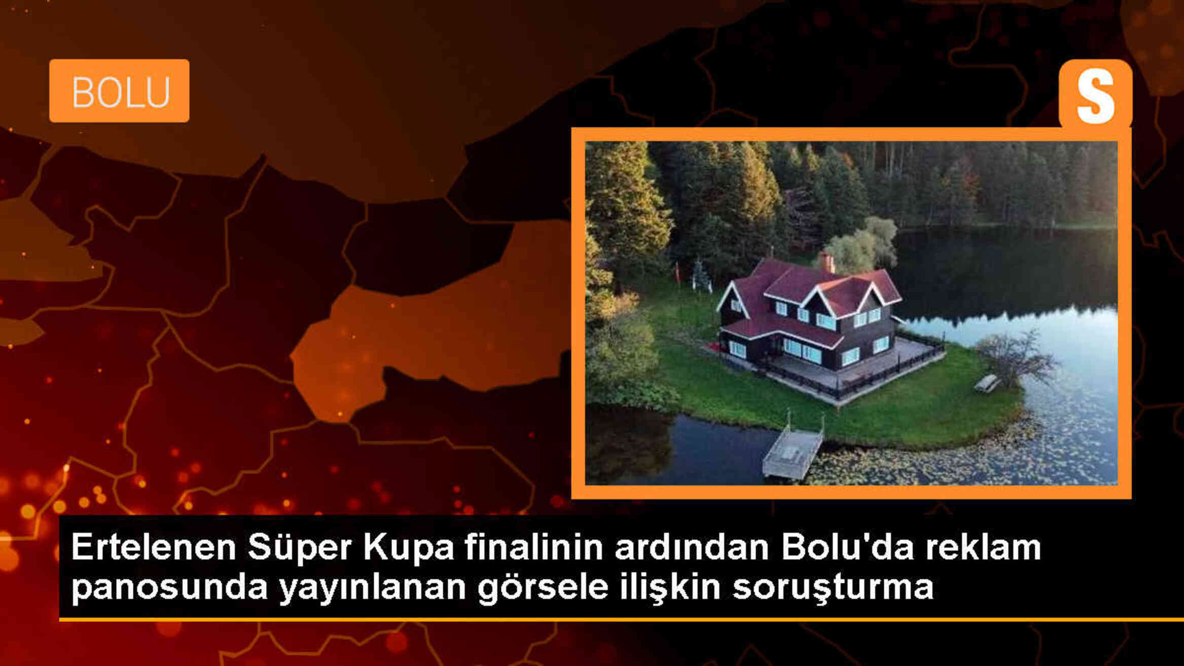 Bolu\'da Süper Kupa finali reklamıyla ilgili soruşturma başlatıldı