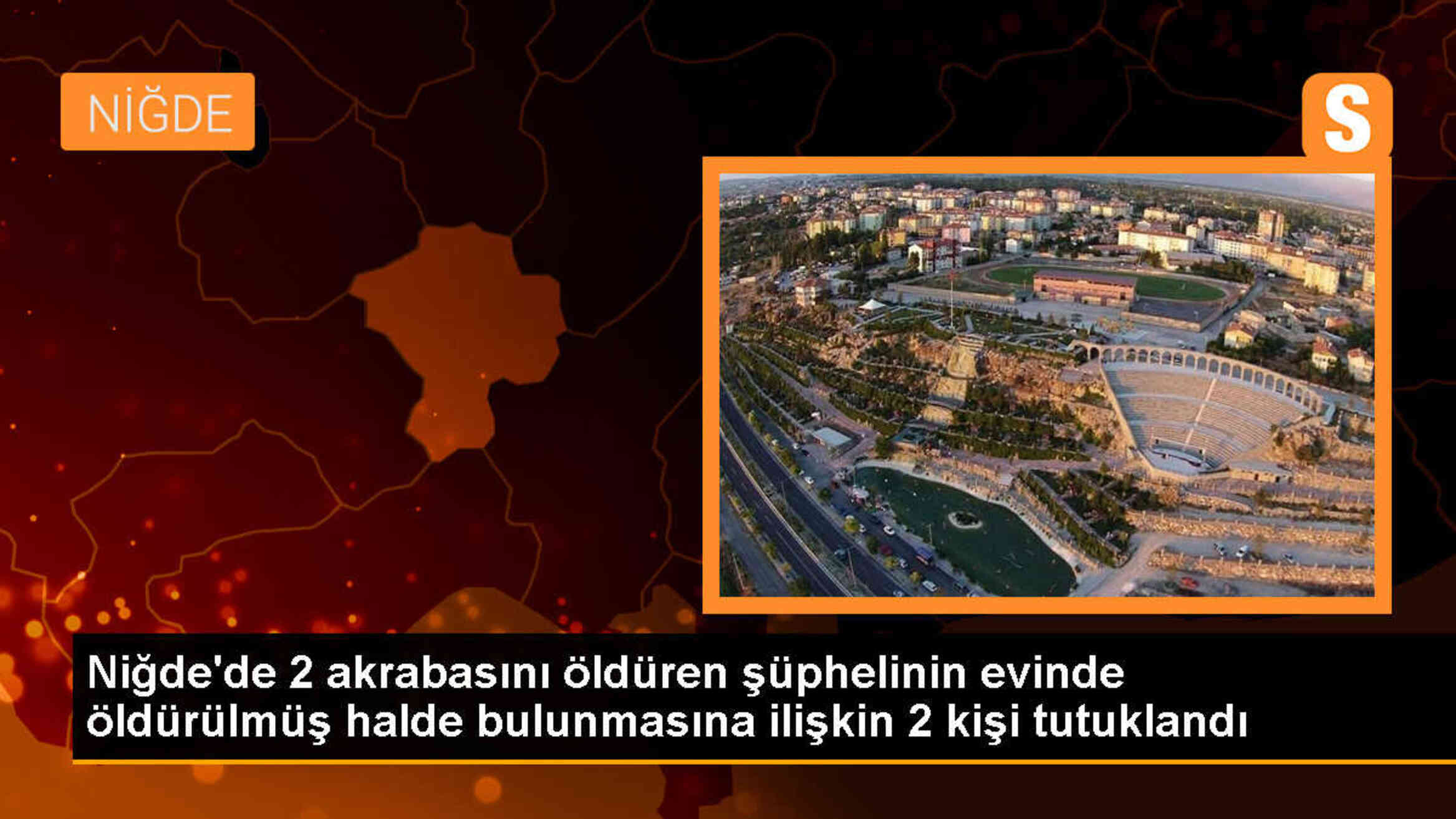 Niğde\'de 2 akrabasını öldüren şüphelinin evinde ölü bulunmasıyla ilgili 2 kişi tutuklandı