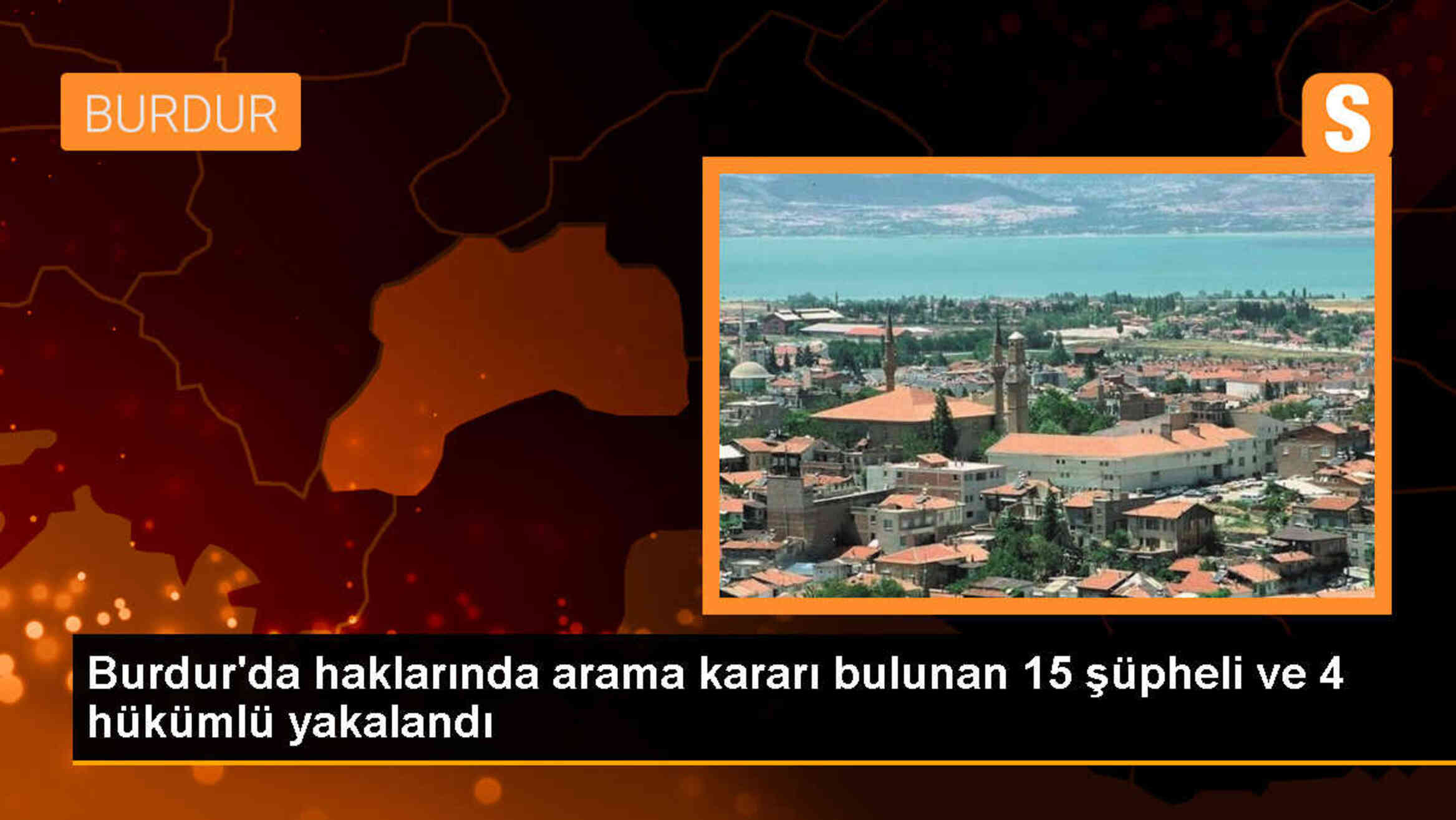 Burdur\'da Aranan Şüpheliler ve Firari Hükümlüler Yakalandı