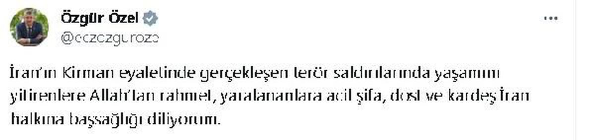 CHP Genel Başkanı Özgür Özel, İran\'daki terör saldırısında hayatını kaybedenlere başsağlığı diledi